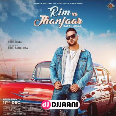 Rim Vs Jhanjar Karan Aujla