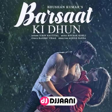 Barsaat Ki Dhun Jubin Nautiyal