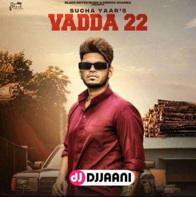 Vadda 22 Sucha Yaar
