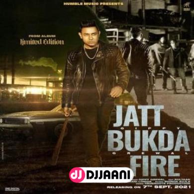 Jatt Bukda Fire Gippy Grewal