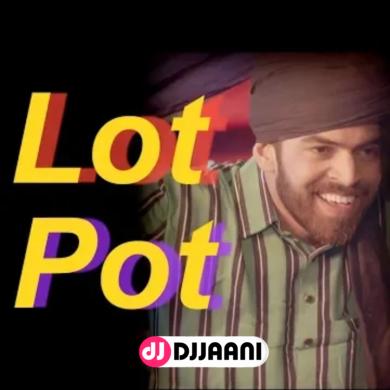 Lot Pot Masoom Sharma