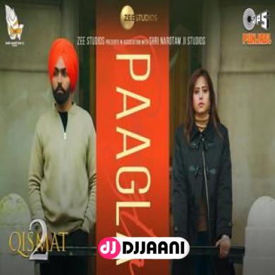 Paagla (Qismat 2) B Praak Ft Ammy Virk