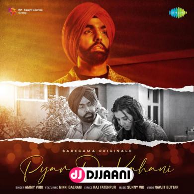 Pyar Di Kahani Ammy Virk