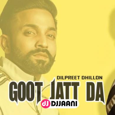 Goot Jatt Da Dilpreet Dhillon