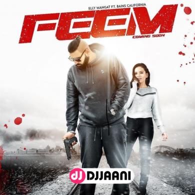 Feem Elly Mangat Ft Bains California