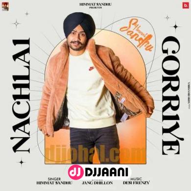 Nachlai Gorriye Himmat Sandhu