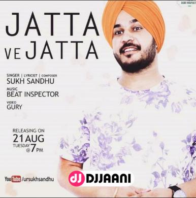 Jatta Ve Jatta Sukh Sandhu