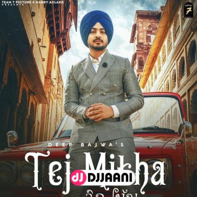 Tej Mitha Deep Bajwa