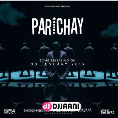 Parichay Amit Bhadana Ft Ikka