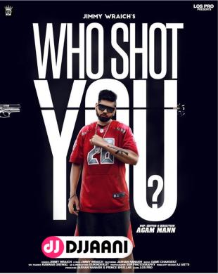 Who Shoot You Jimmy Wraich