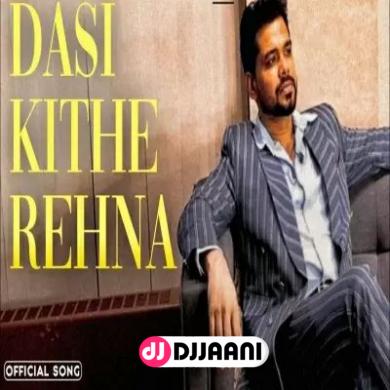 Dasi Kithe Rehna Arjan Dhillon Ft Nimrat Khaira