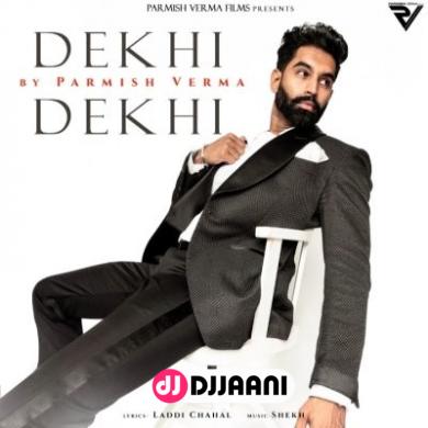 Dekhi Dekhi Parmish Verma