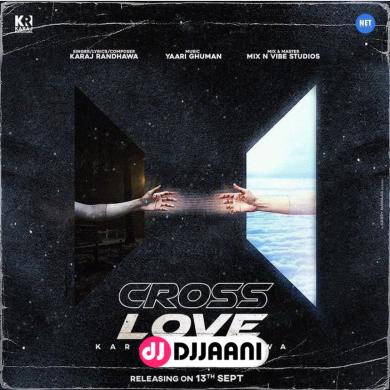 Cross Love Karaj Randhawa