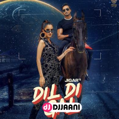 Dil Di Gal Jigar