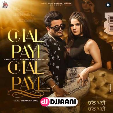 Chal Payi Chal Payi R Nait